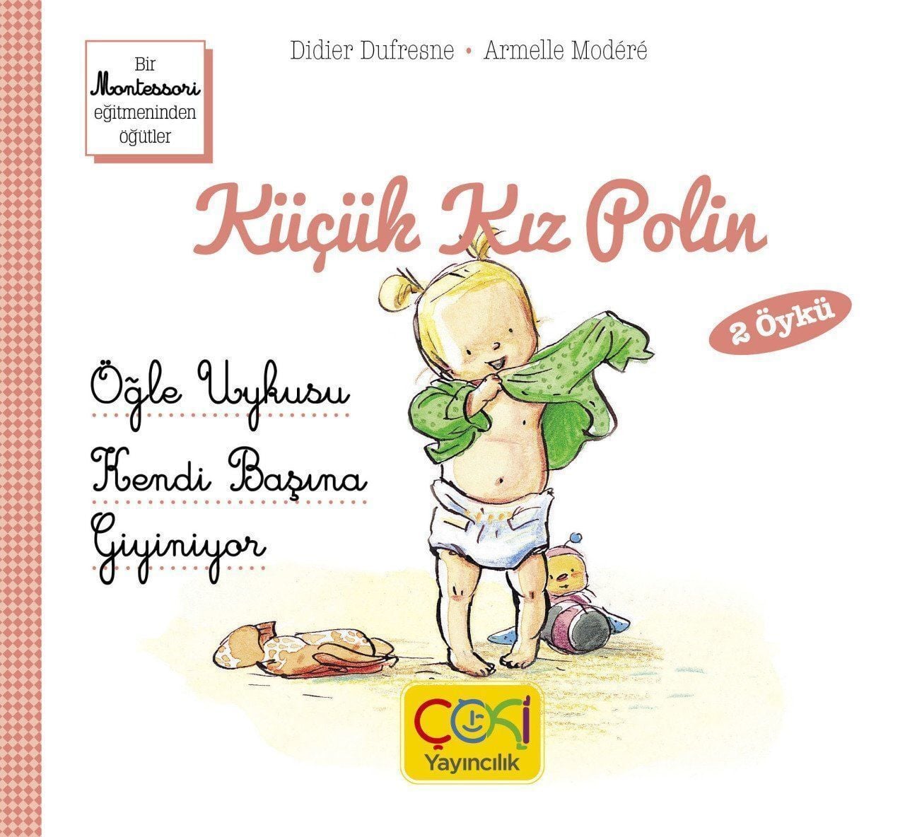 Küçük Kız Polin-Öğle Uykusu-Kendi Başına Giyin